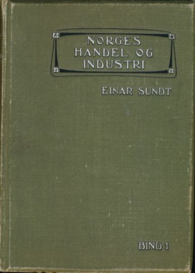 Norges handel og industri. Bind 1 (Alt som utkom)