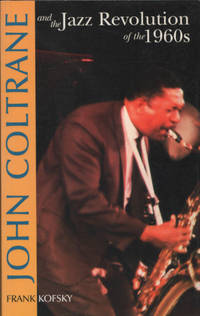 JOHN COLTRANE AND THE JAZZ REVOLUTION OF THE…