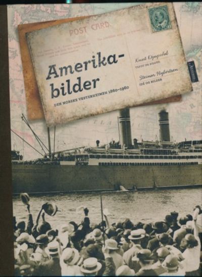 Amerikabilder. Den norske vesterheimen 1860-1960.…