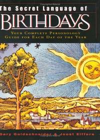 Secret Language of Birthdays: Personology Profiles for Each Day of the Year