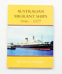 Australian Migrant Ships 1946-1977 (Signed by Author)