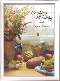 Cooking healthy with John Dodson: Blue Ribbon Recipes for a Healthy Prostate by John; Wellmont Holston Valley Medical Center Dodson - Paperback - Signed First Edition - 2005 - from Warren's Books (SKU: 019328)