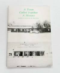 A Town Called Ivanhoe A History by Glover, H.M. [Noni] - 1989