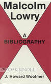 MALCOLM LOWRY, A BIBLIOGRAPHY
