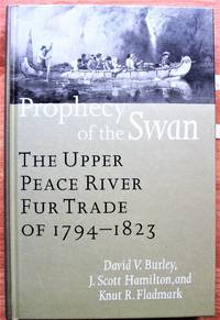 image of Prophecy of the Swan. The Upper Peace River Fur Trade of 1794-1823.