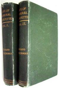 The Life of General Lafayette: With a Critical Estimate of his Character and Public Acts  by Tuckerman, Bayard - 1889