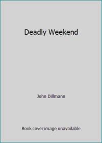 Deadly Weekend