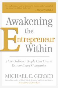 Awakening the Entrepreneur Within : How Ordinary People Can Create Extraordinary Companies