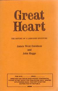 Great Heart. The History of a Labrador Adventure by DAVIDSON, James West and RUGGE, John (Ivan Doig's copy) - 1988