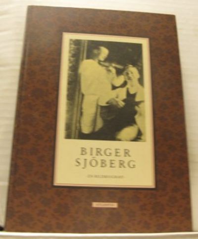 Birger Sjöberg. En bildbiografi.