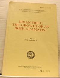 Brian Friel: The Growth of an Irish Dramatist.