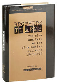 Brothers in Arms: The Rise and Fall of the Sino-Soviet Alliance, 1945-1963