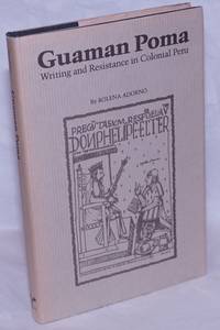 image of Guaman Poma: Writing and Resistance in Colonial Peru
