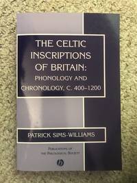 The Celtic Inscriptions of Britain: Phonology and Chronology, c. 400-1200