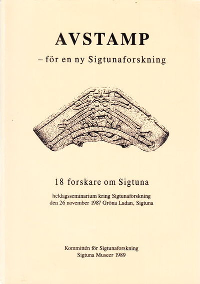 Avstamp - för en ny Sigtunaforskning. 18 forskare…