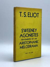 Sweeney Agonistes. Fragments of an Aristophanic Melodrama