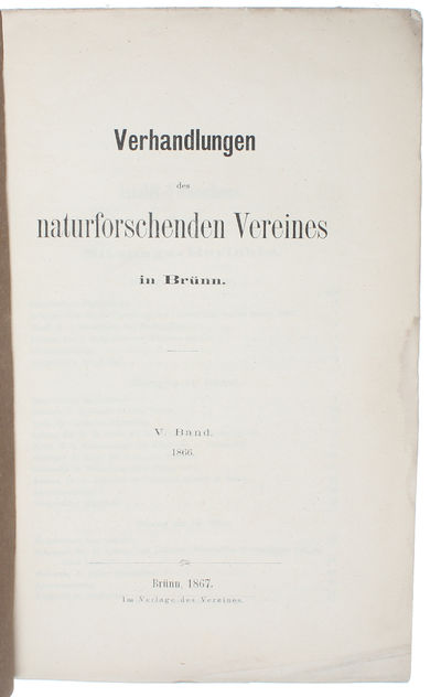 Meteorologische Beobachtungen aus Mähren und Schlesien für das Jahr 1866. [In: Verhandlungen des naturforschenden Vereins in Brünn. V. Band. 1866]. - [GREGOR MENDEL - A LEADING METEOROLOGIST] (photo 2)