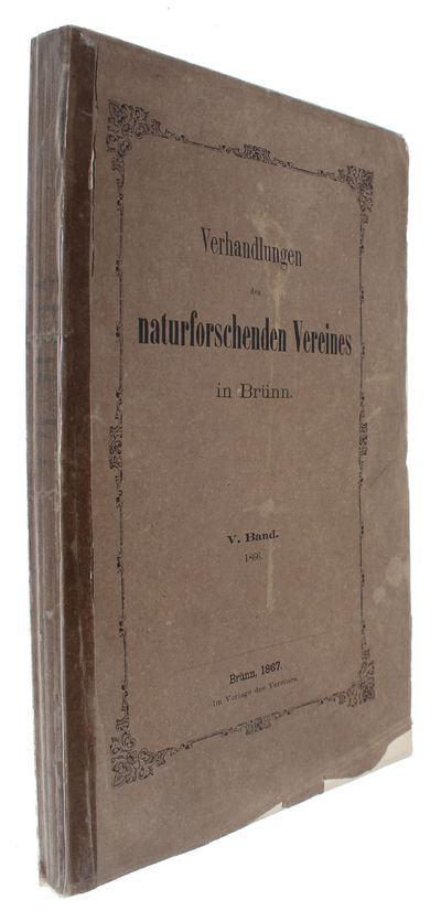Meteorologische Beobachtungen aus Mähren und Schlesien für das Jahr 1866. [In: Verhandlungen des naturforschenden Vereins in Brünn. V. Band. 1866]. - [GREGOR MENDEL - A LEADING METEOROLOGIST] (photo 3)
