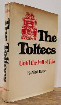 The Toltecs: Until the Fall of Tula