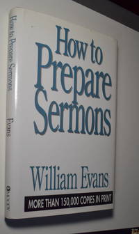 How To Prepare Sermons by Evans, William - 1964-06-01