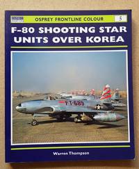 F-80 Shooting Star Units Over Korea: No. 5 (Osprey Frontline Colour Series)