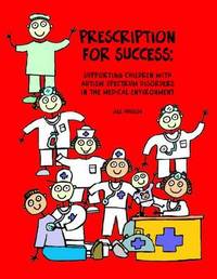 Prescription for Success: Supporting Children with ASD in the Medical Environment