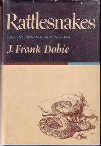 Rattlesnakes by Dobie, J. Frank - 1965