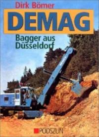 DEMAG. Bagger aus Düsseldorf [Gebundene Ausgabe] Dirk Bömer (Autor)