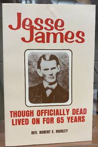 Jesse James : Though Officially Dead Lived on for 65 Years