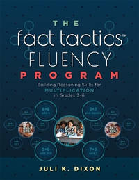The Fact Tactics Fluency Program: Building Reasoning Skills for Multiplication in Grades 3-6...