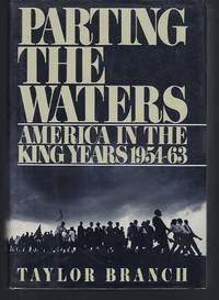 Parting the Waters: America in the King Years, 1954-63 by Branch, Taylor - 1988