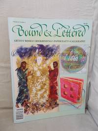 Bound and Lettered: Artists' Books, Bookbinding, Papercraft, Calligraphy Volume 4, Number 3