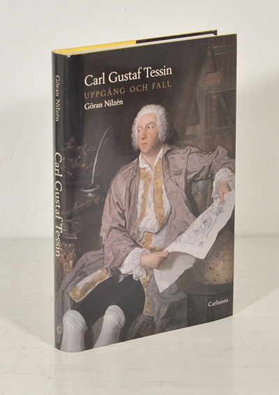 Carl Gustaf Tessin. Uppgång och fall.