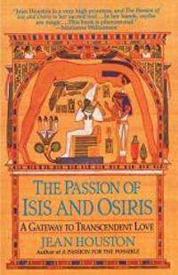 The Passion of Isis and Osiris: A Gateway to Transcendent Love by Jean Houston - Paperback - 1998-07-08 - from Books Express (SKU: 0345424778n)