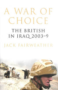 A War of Choice: The British in Iraq 2003-9