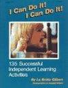 I Can Do It! I Can Do It!: 135 Sucessful Independent Learning Activities