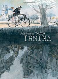 Irmina: A Graphic Novel by Barbara Yelin