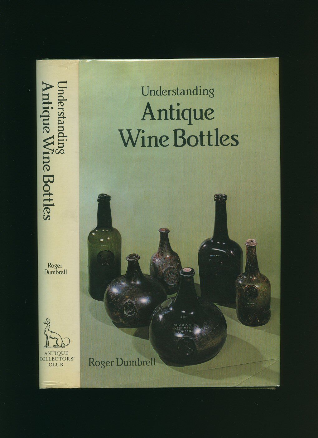 Understanding Antique Wine Bottles by Dumbrell, Roger 1983