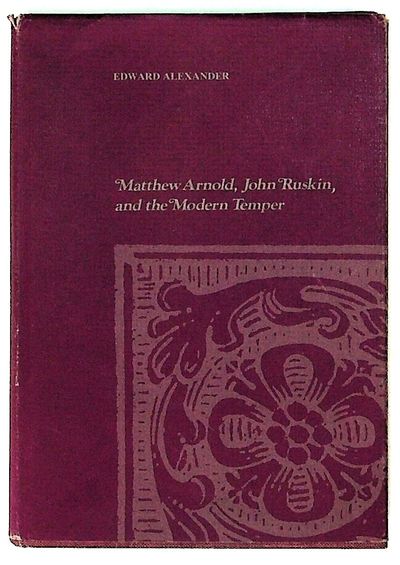 Matthew Arnold, John Ruskin and the Modern Temper