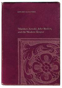 Matthew Arnold, John Ruskin and the Modern Temper