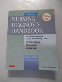 Nursing Diagnosis Handbook: An Evidence-Based Guide to Planning Care by Ackley MSN  EdS  RN, Betty J.; Ladwig MSN  RN, Gail B - 2013-02-27