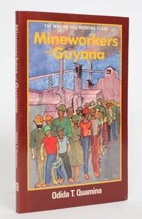 image of Mineworkers of Guyana: The Making of a Working Class