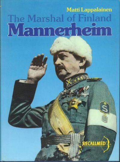 C.G.E: Mannerheim - The Marshal of Finland.
