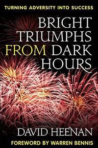 Bright Triumphs from Dark Hours : Turning Adversity into Success