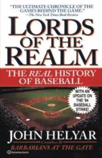 The Lords of the Realm: The Real History of Baseball by John Helyar - 1995-08-08