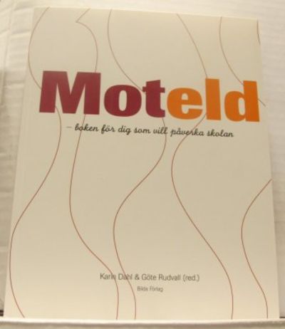 Moteld - boken för dig som vill påverka skolan.