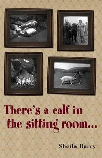 There's a Calf in the Sitting Room...
