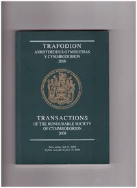 Transactions of the Honourable Society of Cymmrodorion. 2008. New Series  Volume 15. 2009. Trafodion Anrhydeddus Gymdeithas Y Cymmrodorion