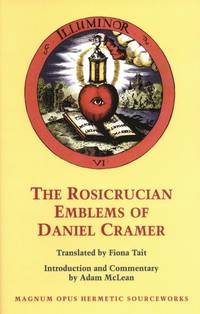 The Rosicrucian Emblems of Daniel Cramer: The True Society of Jesus and the Rosy Cross: Here Are...