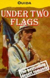 Under Two Flags : A Story of the Household and the Desert